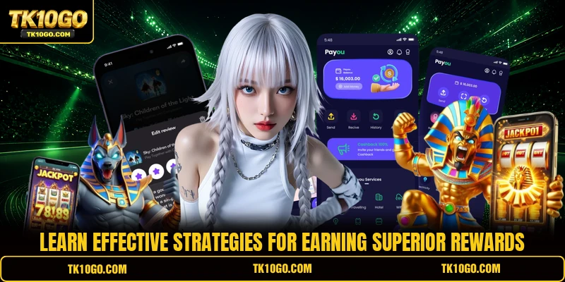 Learn effective strategies for earning superior rewards