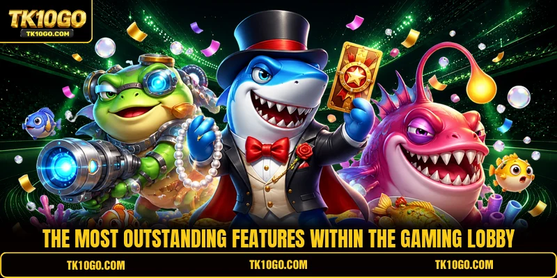 The most outstanding features within the gaming lobby